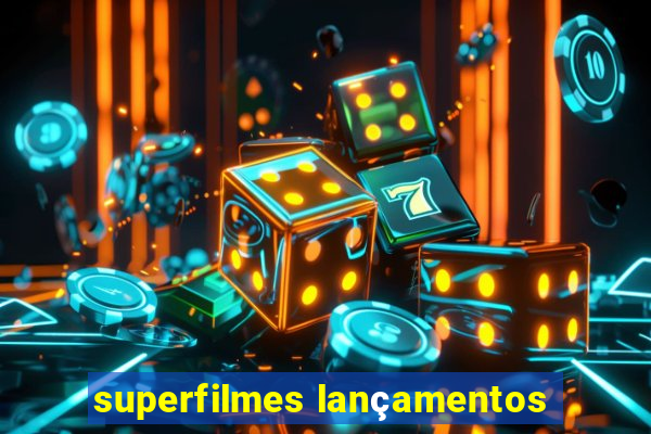 superfilmes lançamentos